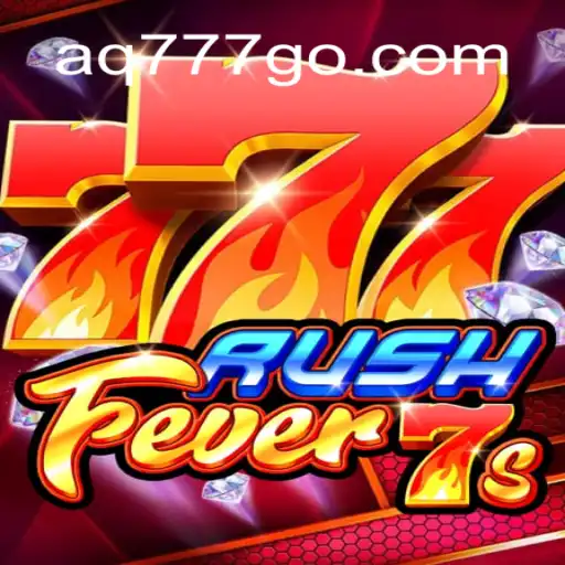 Experience the Thrill of RushFever7s at AQ777 Oficial 💯️