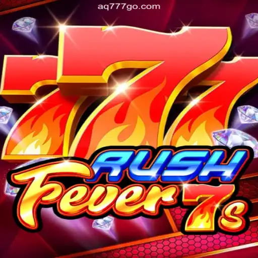 Experience the Thrill of RushFever7s at AQ777 Oficial 💯️